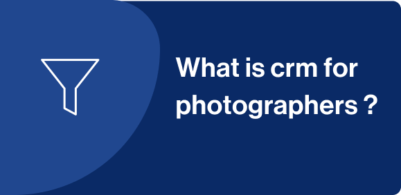 What is crm for photographers  ?